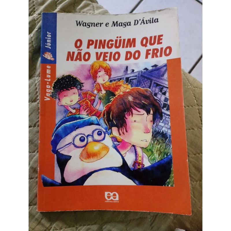Livro O Pinguim que não Veio do Frio - Wagner e Maga D'Ávila