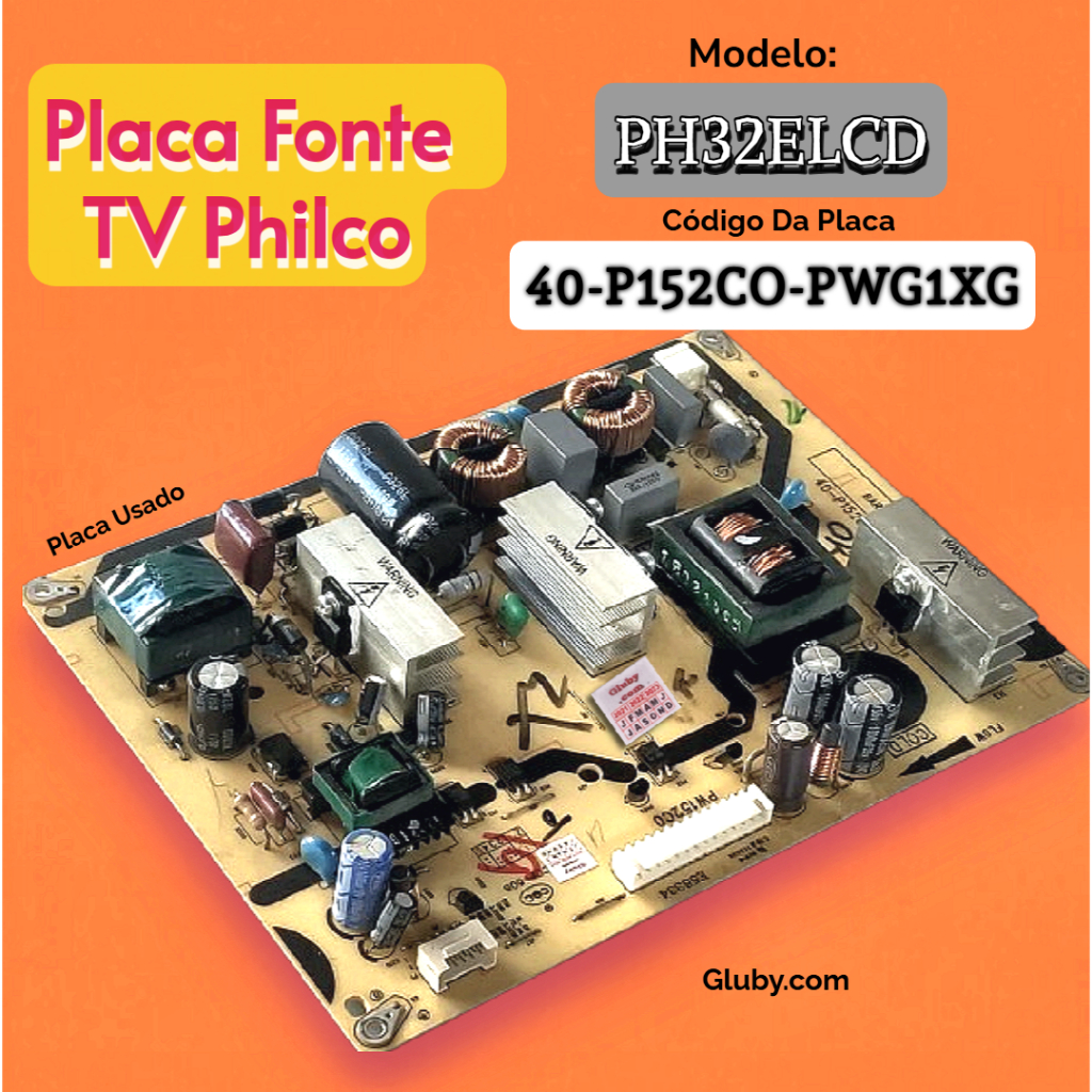 PLACA FONTE TV PHILCO MODELO:PH32ELCD CÓDIGO: 40-P152CO-PWG1XG