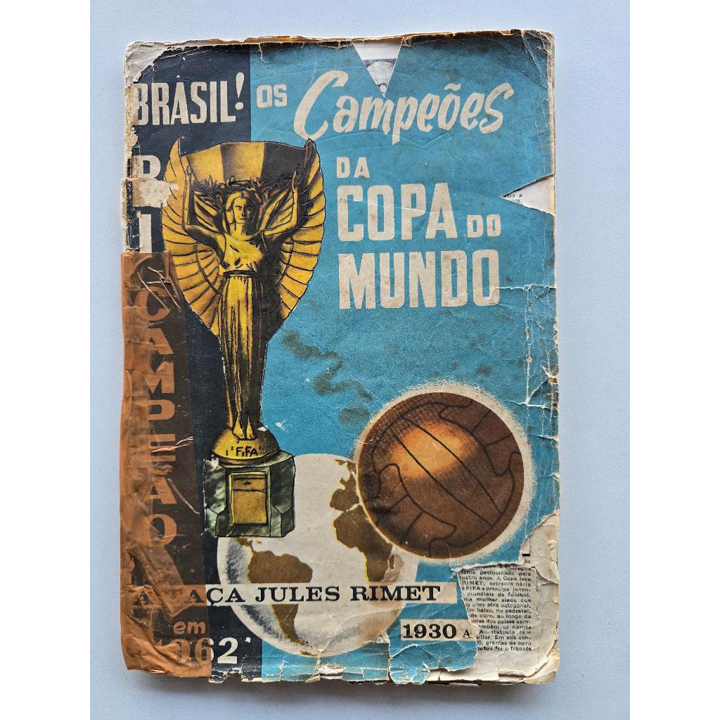 Álbum de Figurinhas - Brasil ! Os Campeões da Copa do Mundo - Taça Jules Rimet 1930 à 1962 - Completo