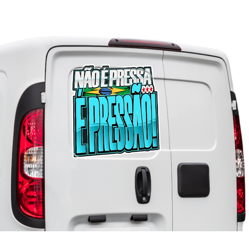 Adesivo Frase Não é Pressa é Pressão Van Caminhão Fiorino Baú Moto Entregas