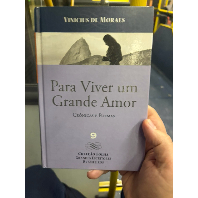 Para Viver um Grande Amor - Crônicas e Poemas - Vinicius de Moraes (Coleção Folha Grandes Escritores Brasileiros vol. 9)