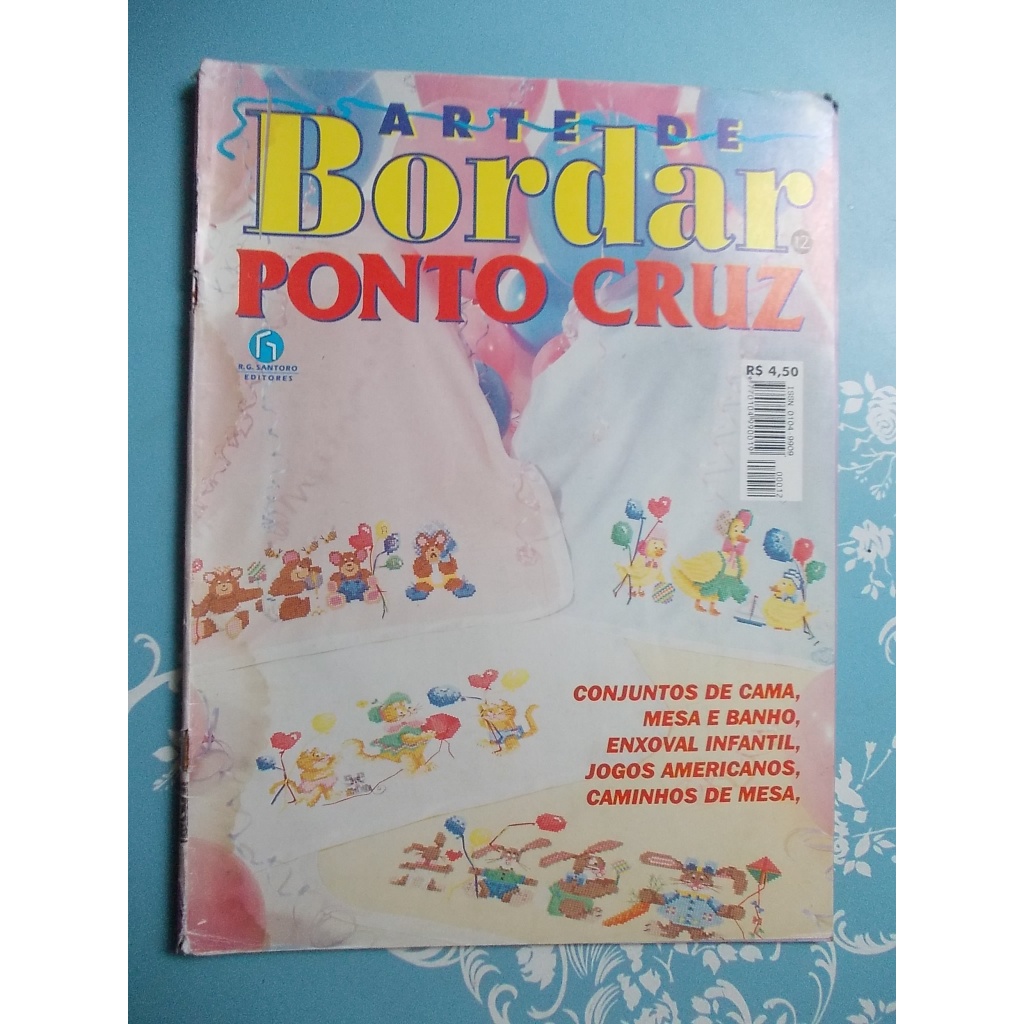 Arte de Bordar Ponto Cruz Ed.12. Conjunto de cama. Mesa e Banho. Enxoval Infantil, Jogos Americanos, Caminhos de Mesa