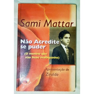 Livro Não Acredite Se Puder de Samir Mattar