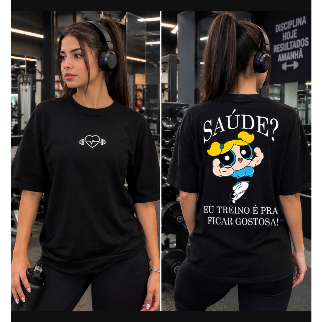 Camiseta Feminina Treino Super Poderosa Academia Maromba Oversized Estampa Frente e Costas Algodao