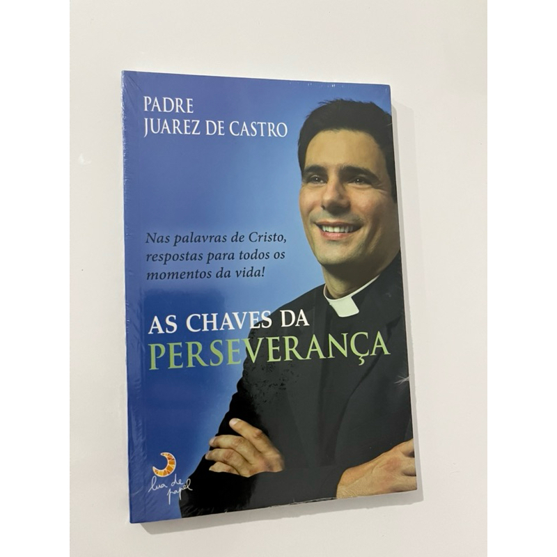 Livro As Chaves Da Perseverança - Padre Juarez De Castro (Novo/Lacrado)