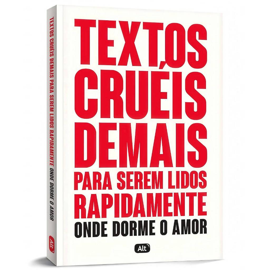 Livro Igor Pires - Textos Cruéis Demais Onde Dorme O Amor | Editora Alt