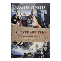 Livre Arbítrio | Agostinho | Obra bílingue | Latim e Português | CPP