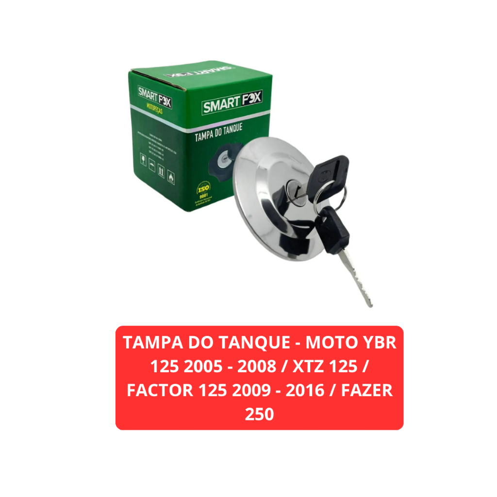 Tampa Tanque - Moto YBR 125 2005 até 2008 / XTZ 125 / FACTOR 125 2009 até 2016 / FAZER 250