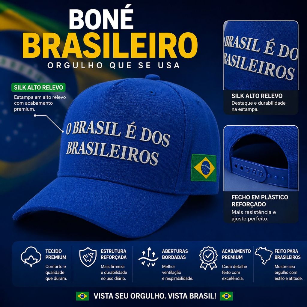 BONÉ O BRASIL É DOS BRASILEIROS - ALGODÃO - ORIGINAL EM ALTO RELEVO (ENVIO IMEDIATO)