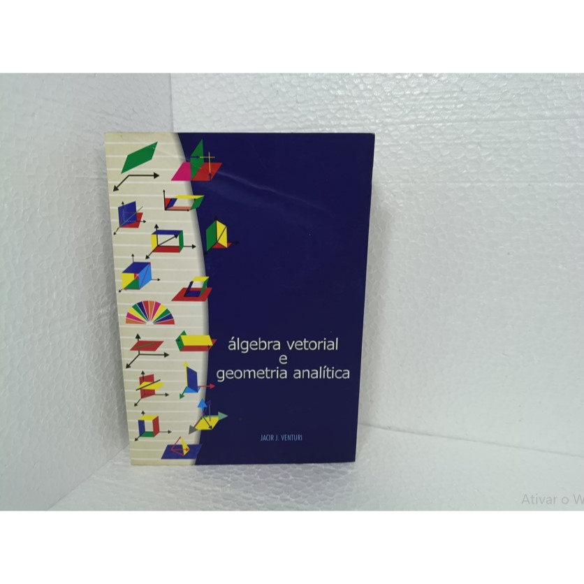 Livro Álgebra Vetorial E Geometria Analítica - Jacir J. Venturi (9ª Ed.)