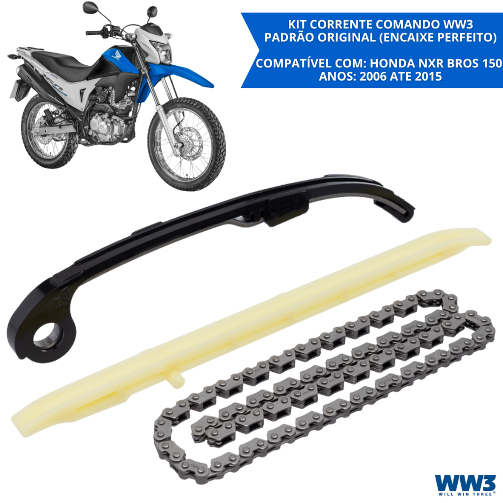 Corrente Comando Honda NXR Bros 150 2006 2007 2008 2009 2010 2011 2012 2013 2014 2015 Kit 3 Peças Alta Qualidade WW3