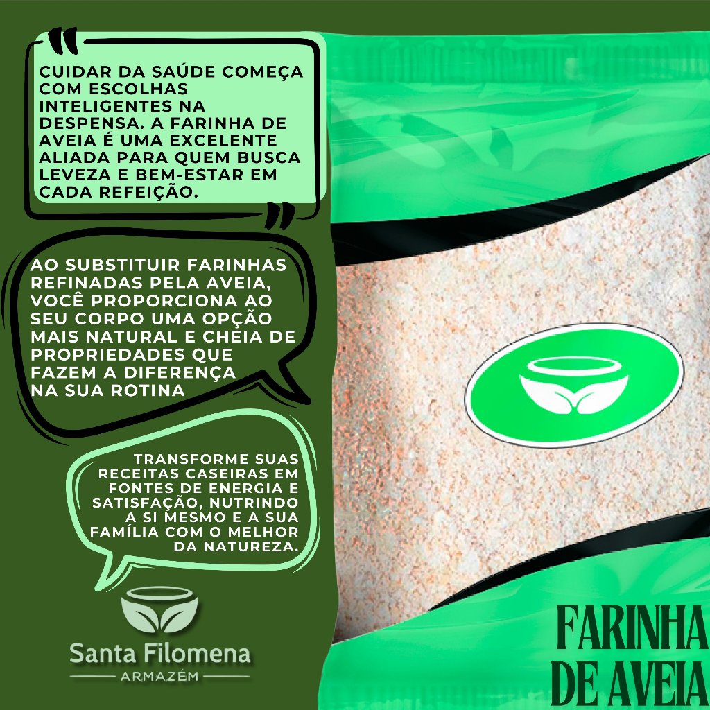 Farinha de Aveia: Farinha premium rica em fibras, proporciona saciedade prolongada e mais saúde.