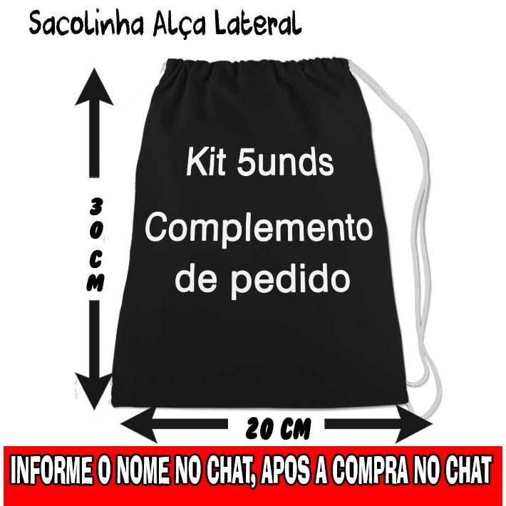 Kit Mochilinha Sacolinha Mochila Saco Sacochila Saquinho Lembrancinha COMPLEMTO DE PEDIDO Personalizadas