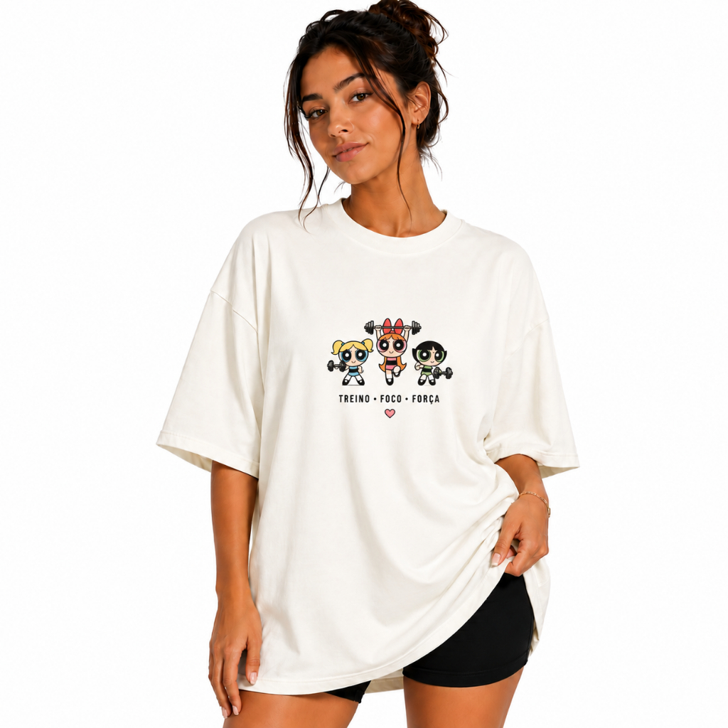 Camiseta Oversized Streetwear Meninas Super Poderosas para Treinar Blusa para Academia