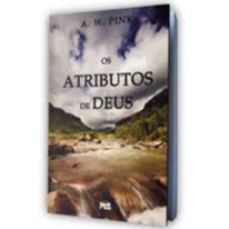 Os Atributos de Deus - A. W. Pink