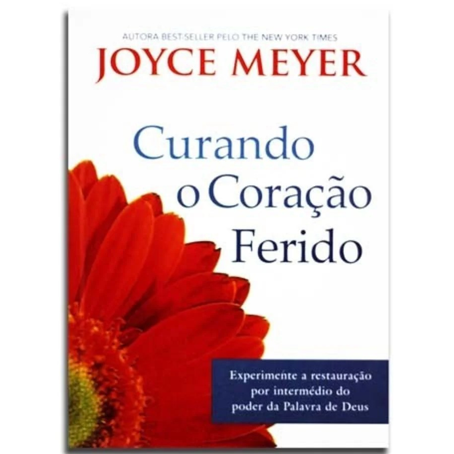 Curando o Coração Ferido - Joyce Meyer - Restauração Espiritual