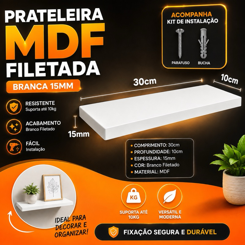 Prateleira 30cm x 10cm branca 100% mdf 15mm + kit instalação parafuso bucha e cantoneiras