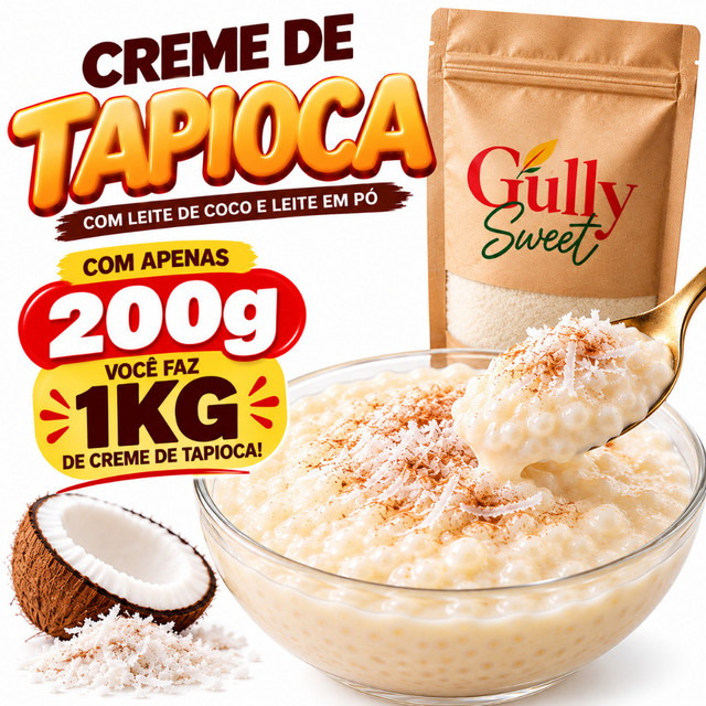 Creme De Tapioca Cremoso Feito Com Com leite Em Pó , Coco e Tapioca Granulada 200g Rende 1kg Gully Sweet