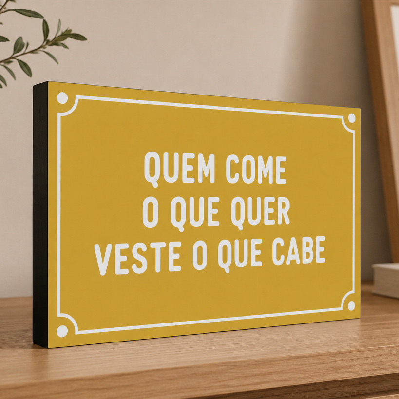 Quadro Quem Come o Que Quer, Veste o Que Cabe
