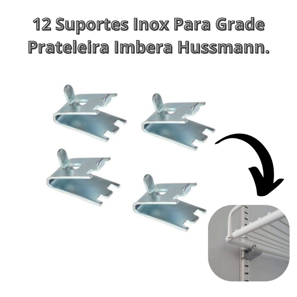 12 Suportes Inox Para Grade Prateleira Imbera Hussmann.