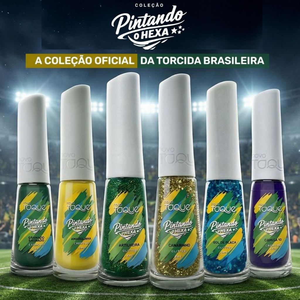 Esmalte Novo Toque Coleção Pintando o Hexa - Copa do Mundo Brasil - Lançamento Manicure Pe...