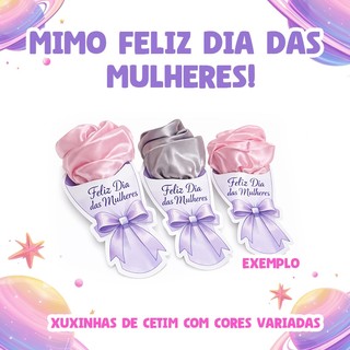 Kit Xuxinha de Cetim personalizada dia da mulher - dia das maes