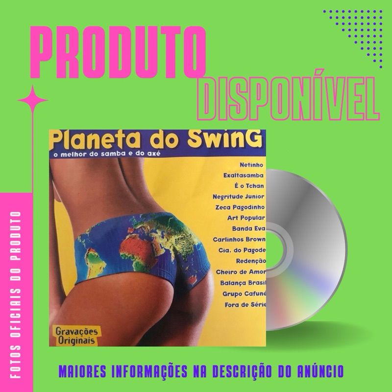 CD PLANETA DO SWING (Banda Eva, É o Tchan, Cheiro de Amor, Zeca Pagodinho) - O MELHOR DO SAMBA E DO AXÉ