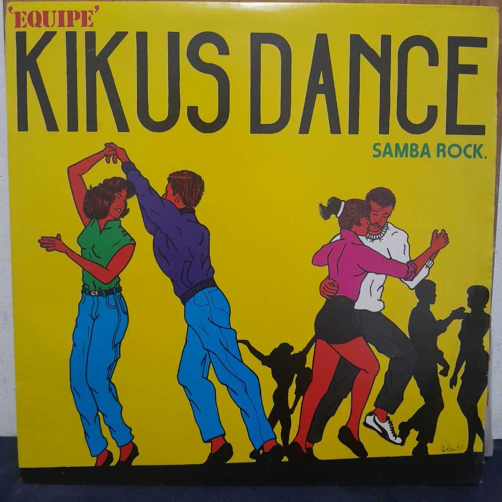 LP EQUIPE KIKU’S DANCE – SAMBA ROCK / 1991 / COMPILAÇÃO NACIONAL VOLTADA ÀS PISTAS DE DANÇA / MISTURA DE SAMBA ROCK, SOU