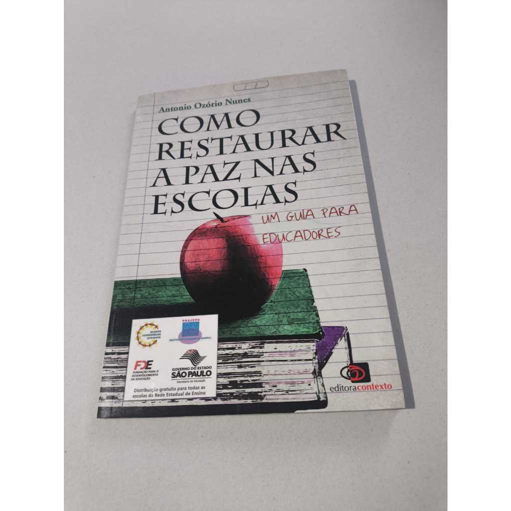 Livro Como Restaurar a paz nas escolas - Antonio Ozório Nunes