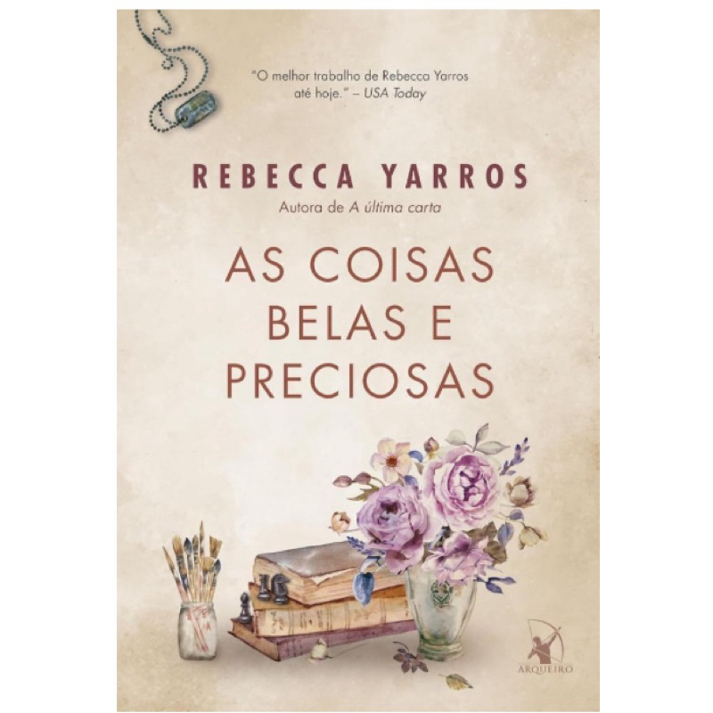 As Coisas belas e preciosas - REBECCA YARROS