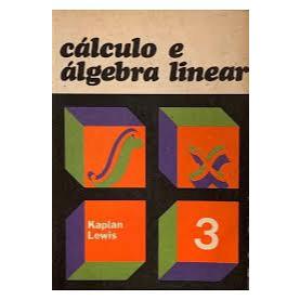 Calculo e algebra linear 3 - Kaplan Lewis - Editora LTC - 1974 - usado