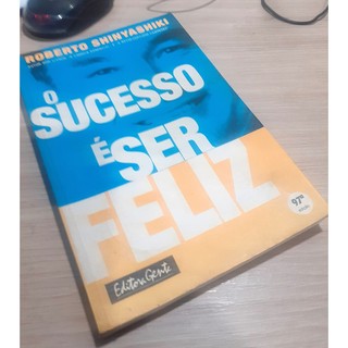 Livro -  O Sucesso é Ser Feliz - Roberto Shinyashiki  Editora: Gente Ano: 1997 97a edição