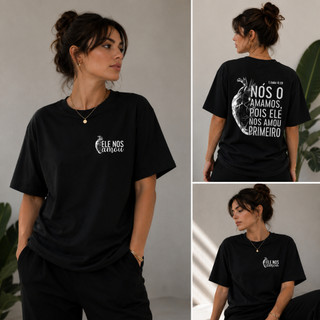 Camiseta Unissex Cristã Ele Nos Amou Primeiro 100% Algodão T-Shirt Gospel