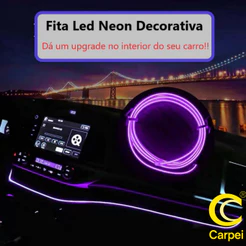 Fita Neon Painel Interior Carro Decoração Automotiva 12V 3 / 5 metros Top Luxo