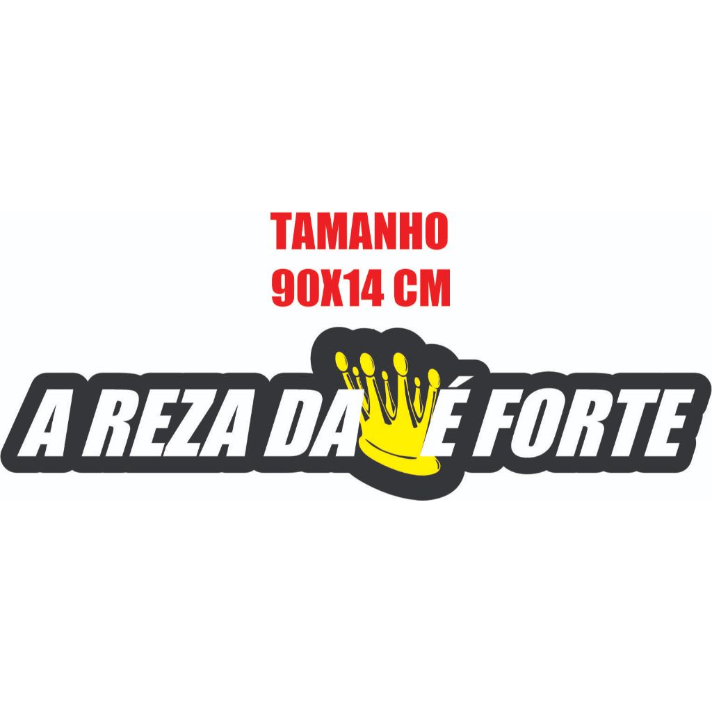 Adesivo Parabrisa "A Reza da COROA  É Forte" – 90x14 cm ADESIVOS PERSONALIZADO CARRO