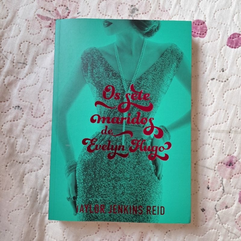 Os Sete Maridos de Evelyn Hugo - Taylor Jenkins