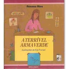 Livro: A Terrível Arma Verde - Rosana Rios - Editora Scipione