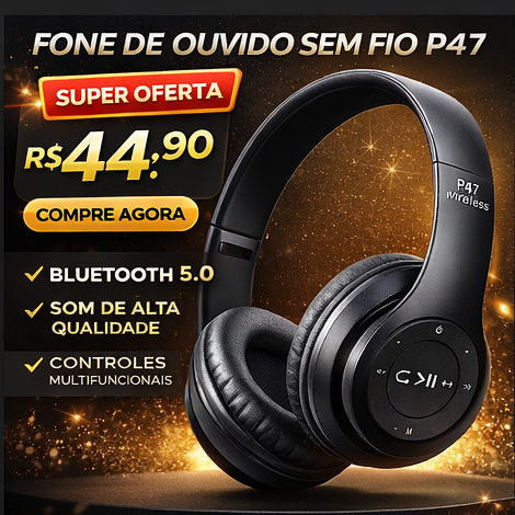 OFERTA  Fone Bluetooth P47 Sem Fio Headphone Wireless 5.0 Som Potente + Microfone Confortável Promoção