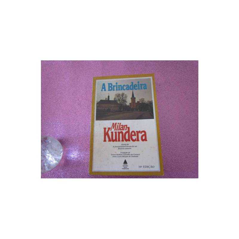 A Brincadeira -Milan Kundera -Nova Fronteira