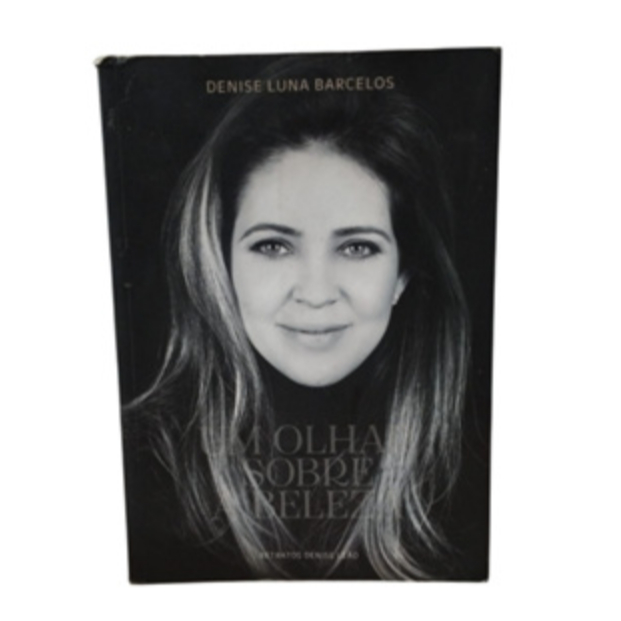 Um Olhar Sobre a Beleza - Denise Luna Barcelos