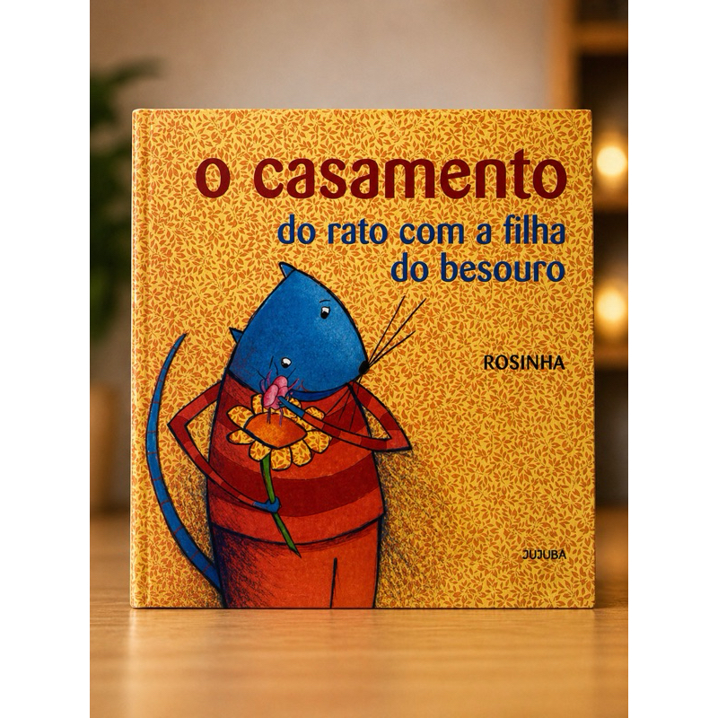O casamento do rato com a filha do besouro - Rosinha - Jujuba