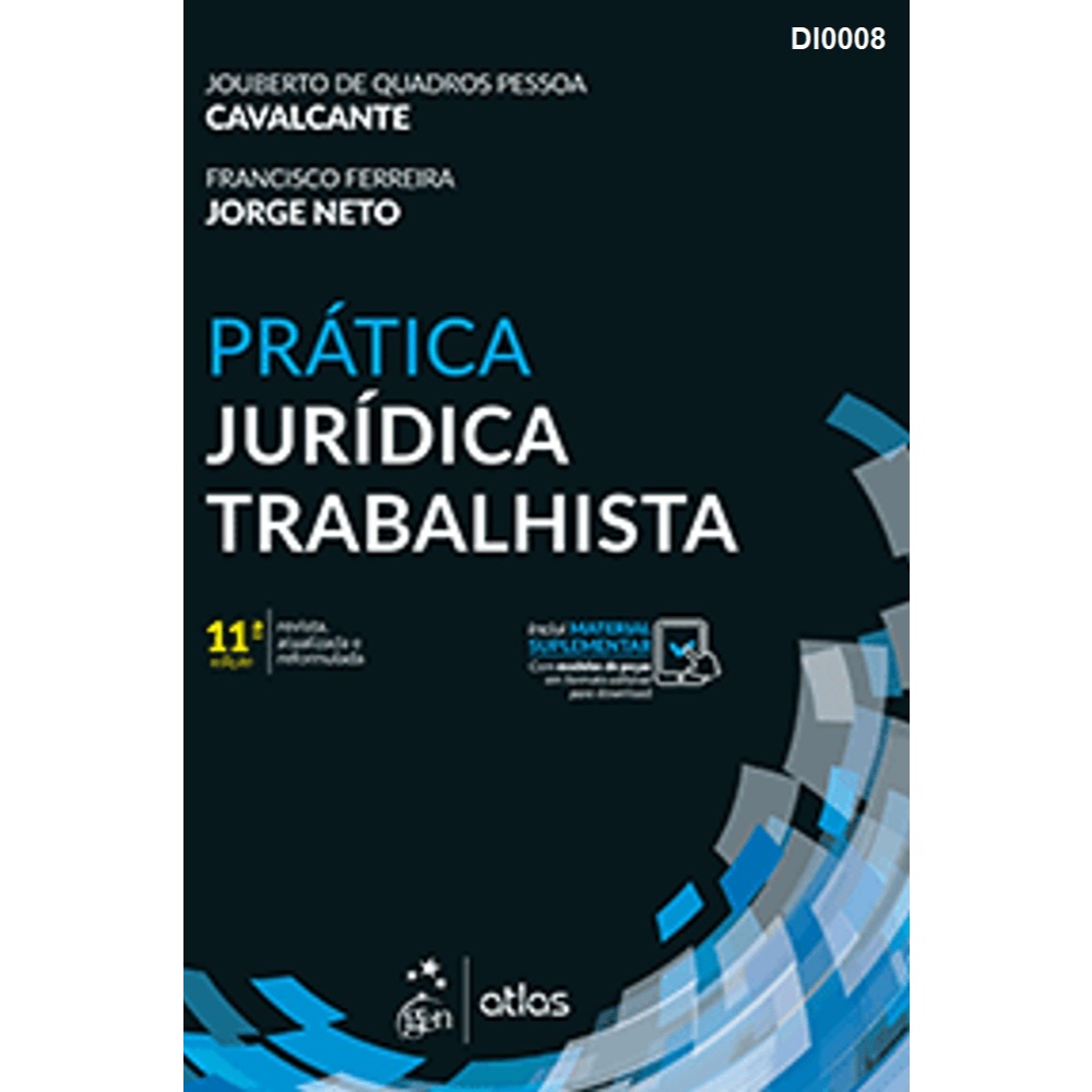 Livro Prática Jurídica Trabalhista 11ª Edição 2019 Cavalcante e Jorge Neto Editora Atlas DI 0009