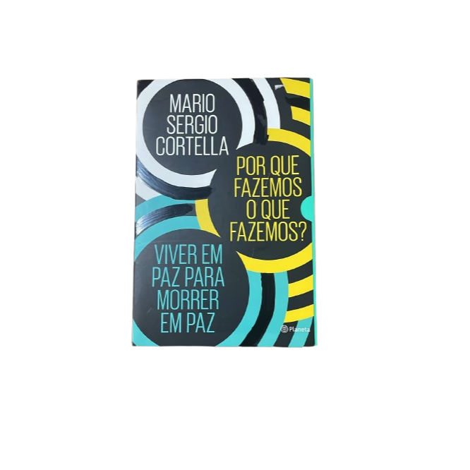 Mario Sergio Cortella: viver em paz para morrer em paz e por que fazemos o que fazemos