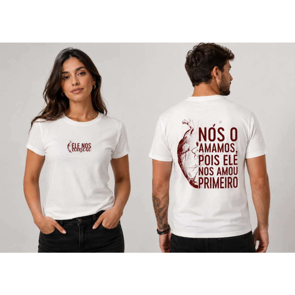 Camiseta Cristã Gospel Feminina Masculina Ele Nos Amou Primeiro Católica Evangélica Estampada Algodão Premium