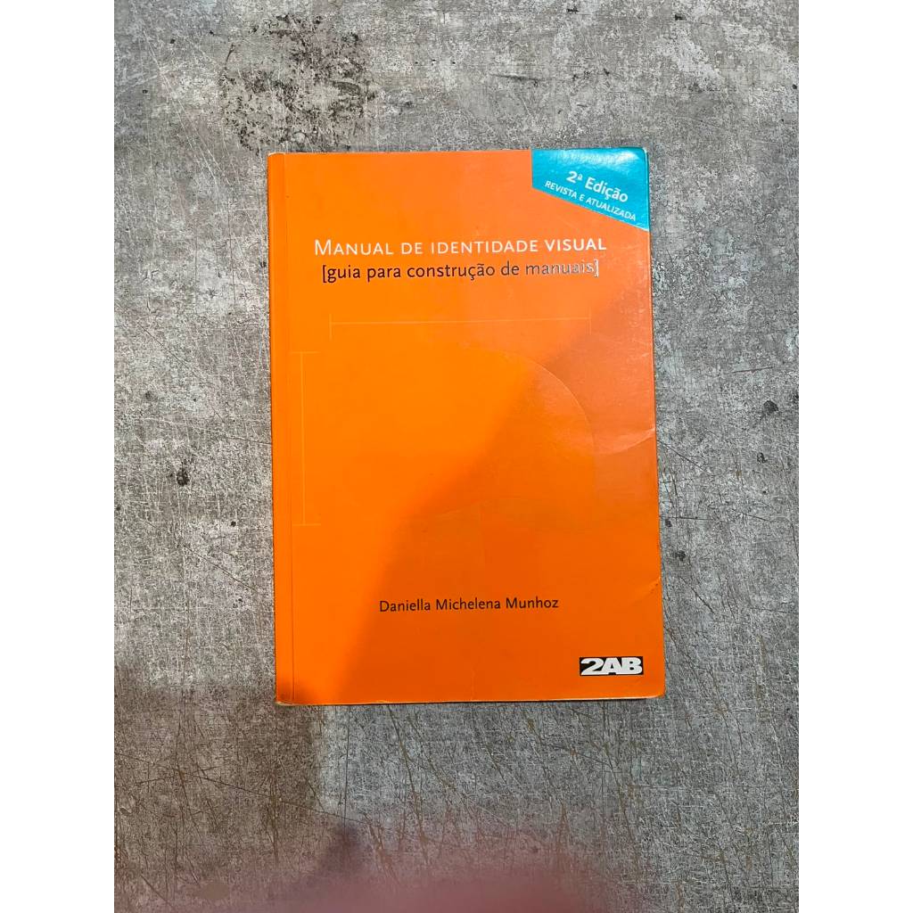 Manual de Identidade Visual: Guia Para Construção de Manuais - Daniella Michelena Munhoz