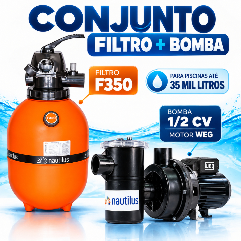 KIT CONJUNTO FILTRO ATÉ 35 MIL LITROS F350 + BOMBA 1/2 WEG NAUTILUS PARA PISCINA