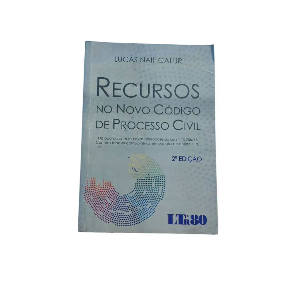 Recursos No Novo Código De processo Civil - Lucas Naif Caluri