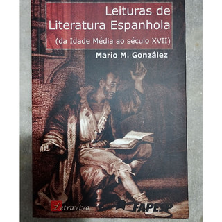 Leituras de literatura espanhola (da idade média ao século xvii) - Mario M. Gonzalez