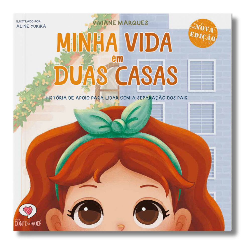 Minha vida em duas casas; livro infantil de apoio na separação de pais; da Coleção Conto com Você
