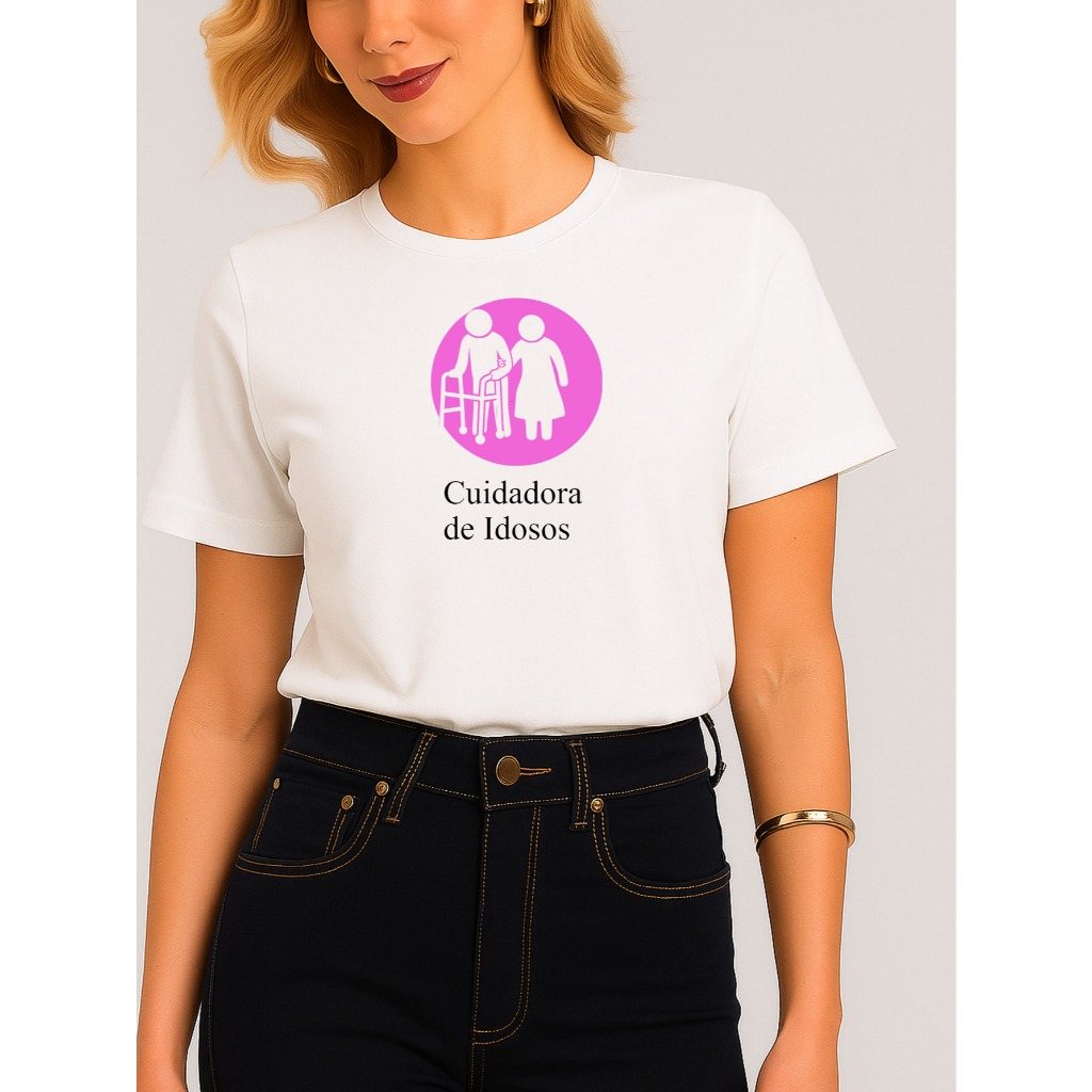 Blusa Feminina Babylook Estampada CUIDADORA DE IDOSOS 100% Algodão profissão enfermeira cuidar amor